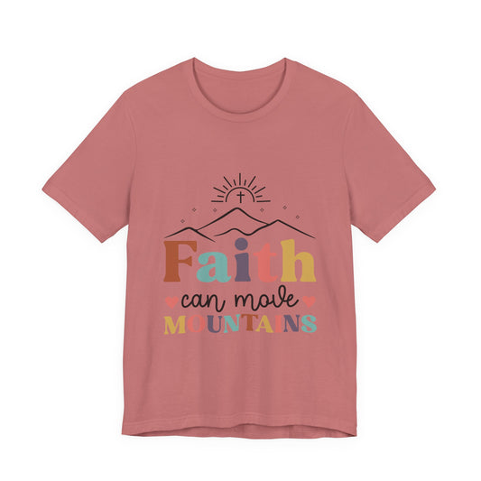 Faith Can Move Mountains T-Shirt — Inspirational Christian Graphic Tee