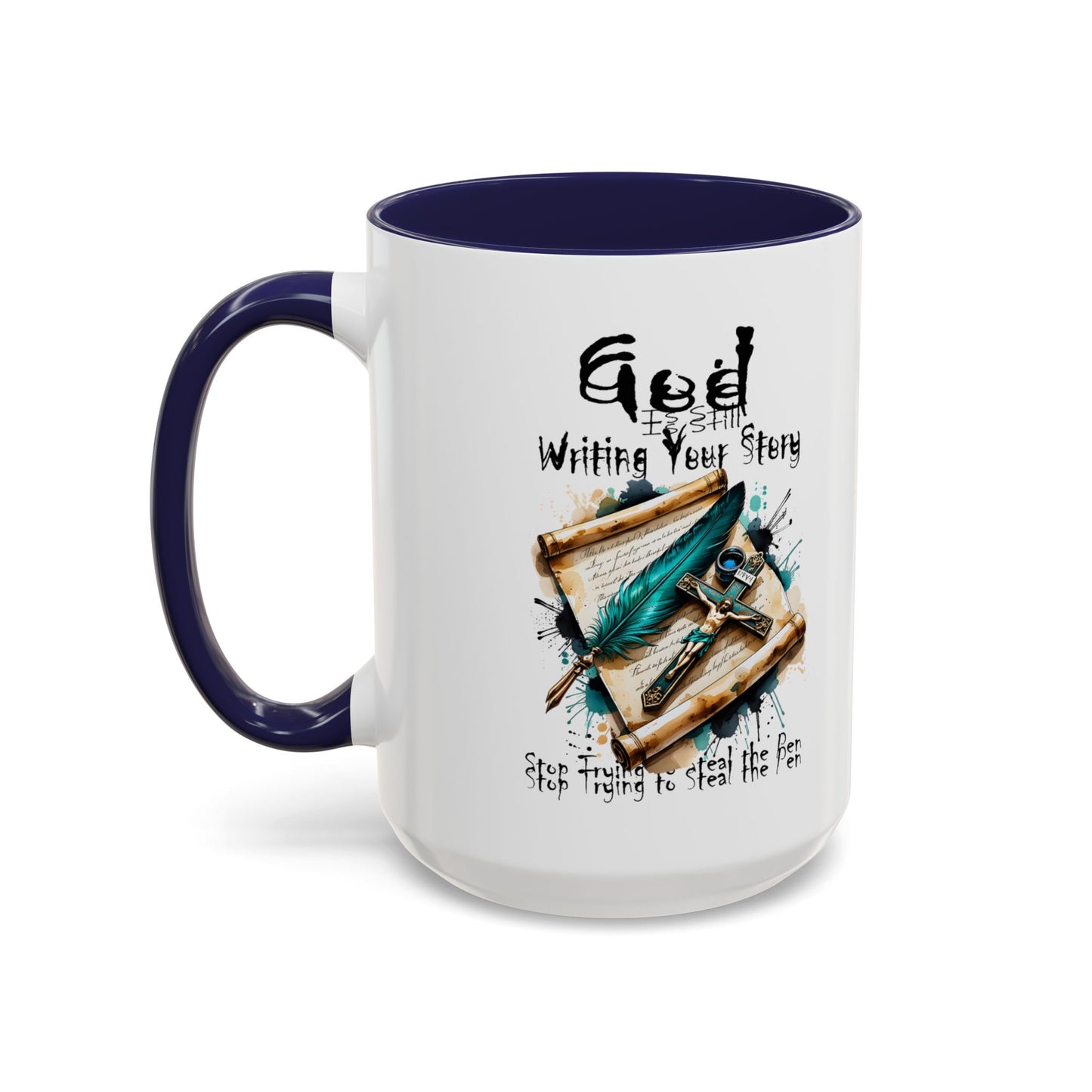 God Is Still Writing Your Story Coffee Mug — Inspirational Christian Accent Mug (11/15oz)