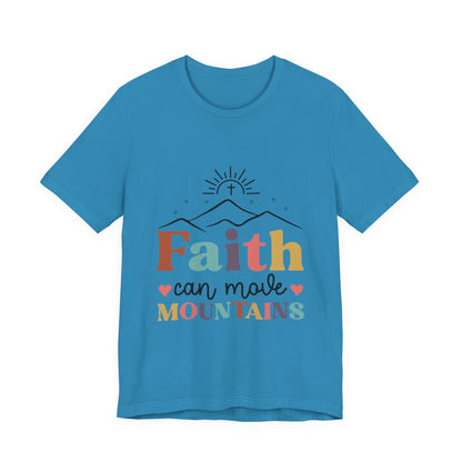 Faith Can Move Mountains T-Shirt — Inspirational Christian Graphic Tee