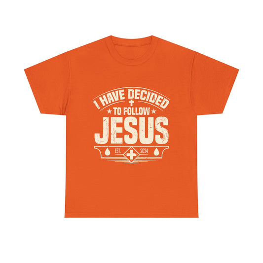 I Have Decided To Follow Jesus T-Shirt — Christian Faith Tee