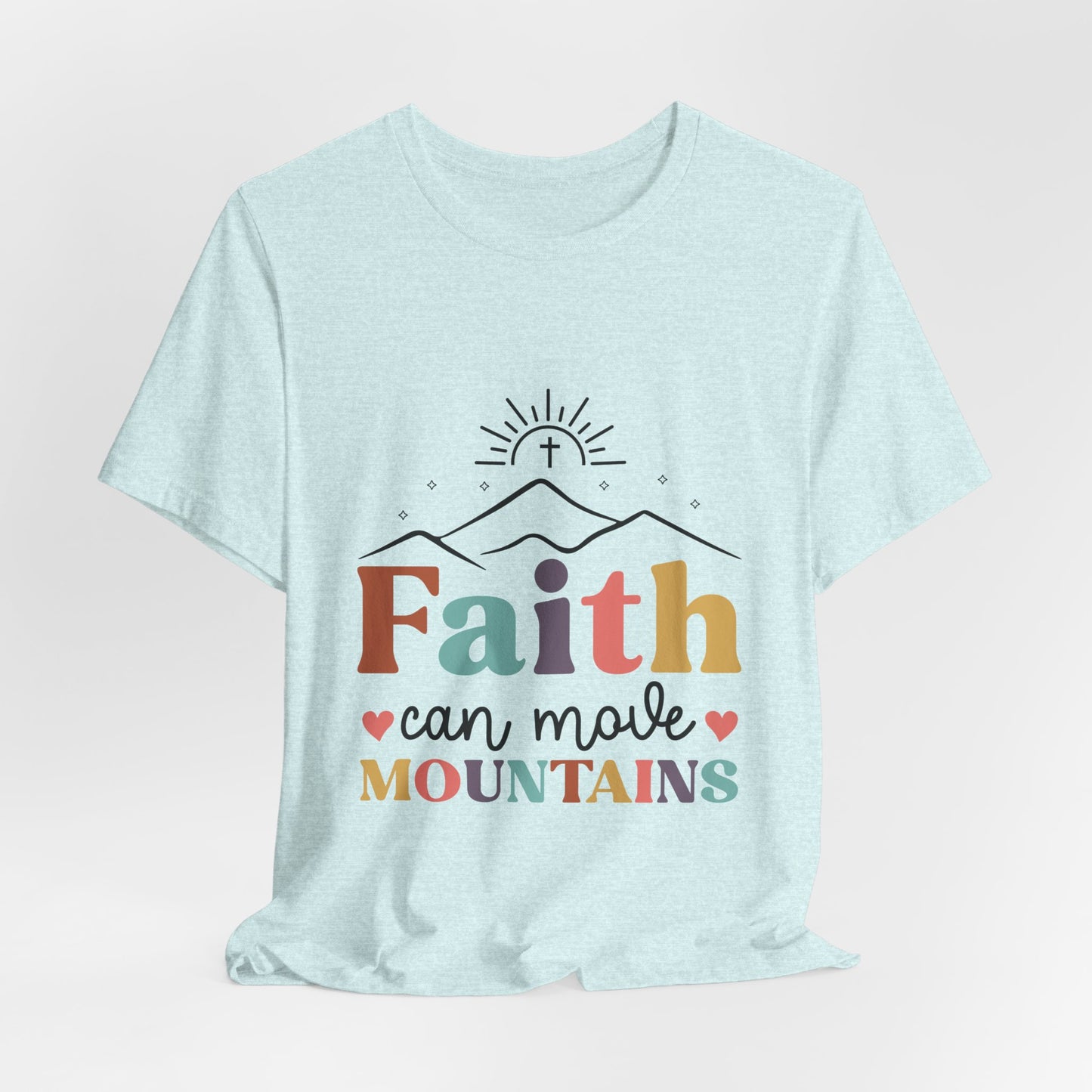 Faith Can Move Mountains T-Shirt — Inspirational Christian Graphic Tee