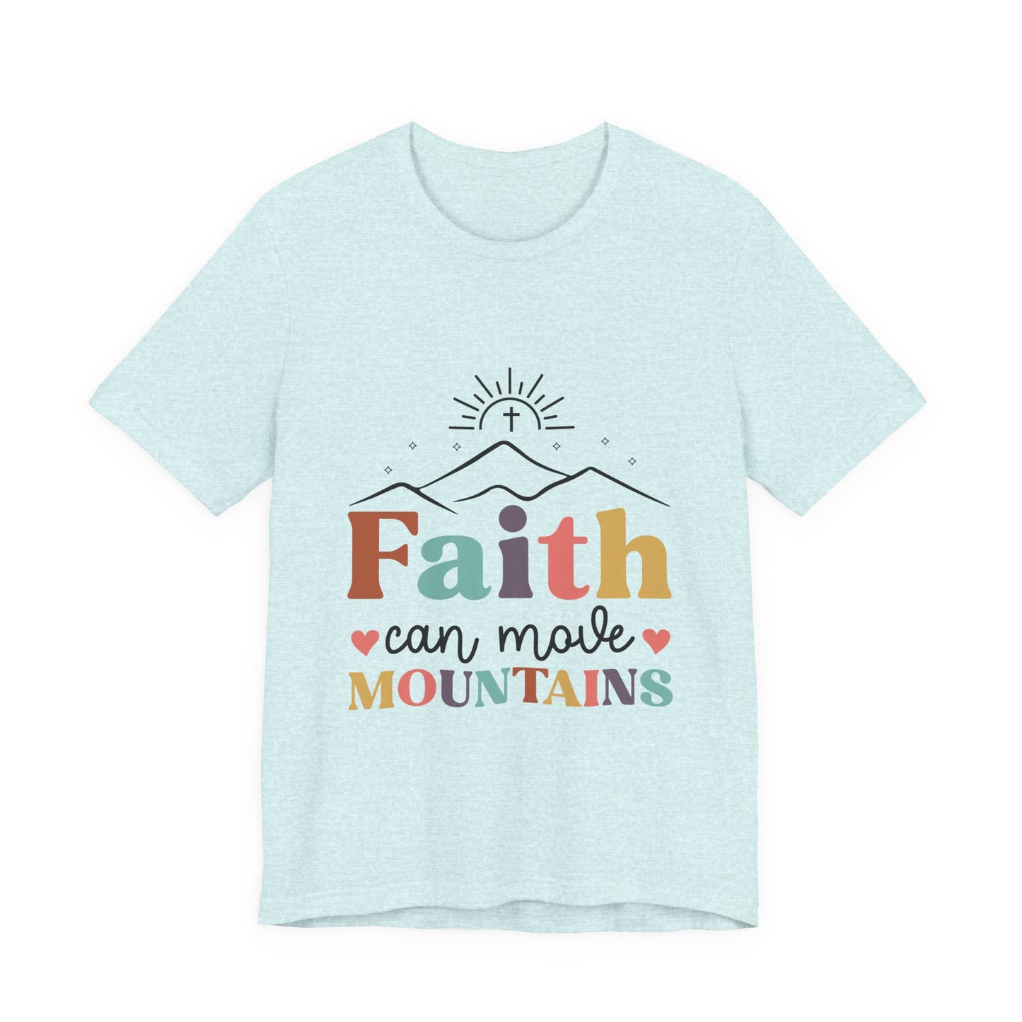 Faith Can Move Mountains T-Shirt — Inspirational Christian Graphic Tee