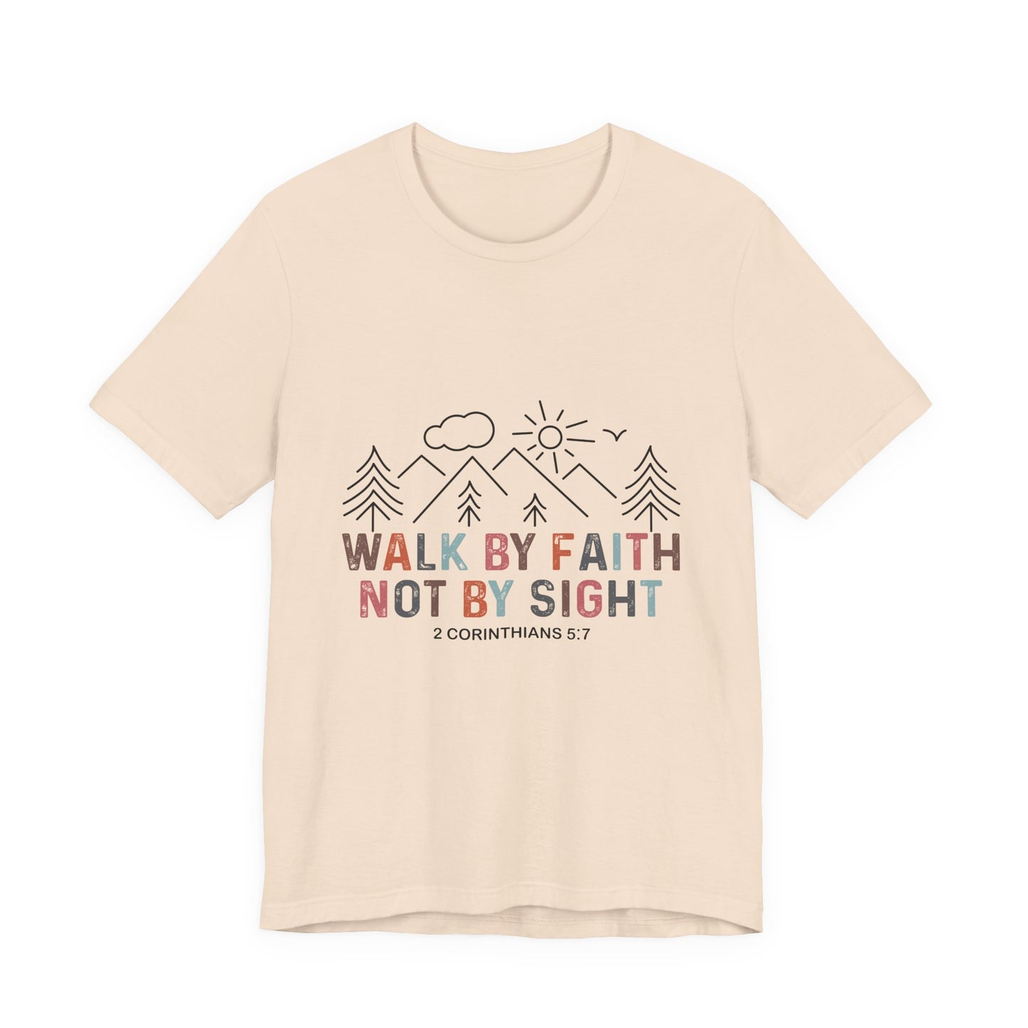 Walk By Faith Tee — Inspirational Christian Graphic T-Shirt (2 Corinthians 5:7)