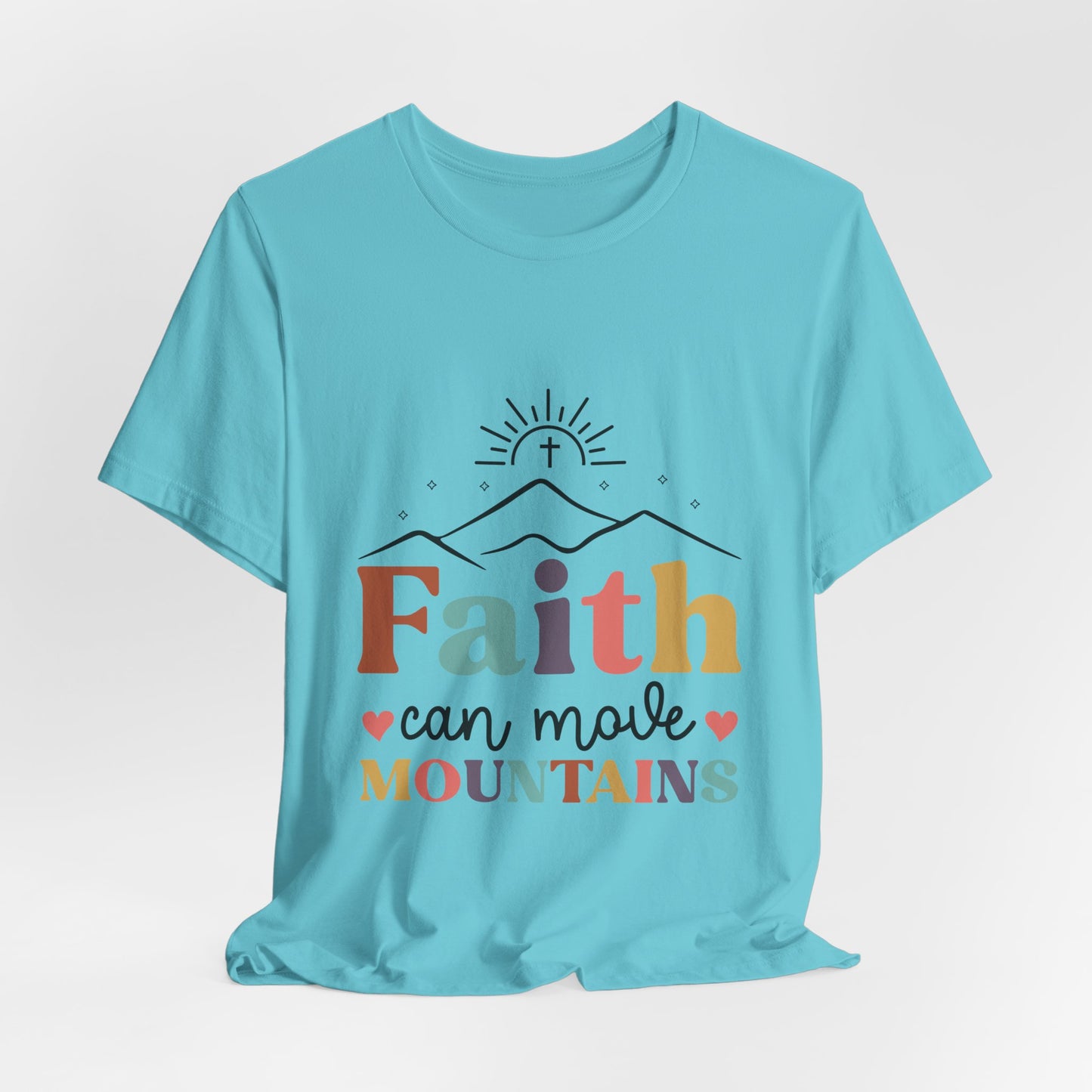Faith Can Move Mountains T-Shirt — Inspirational Christian Graphic Tee