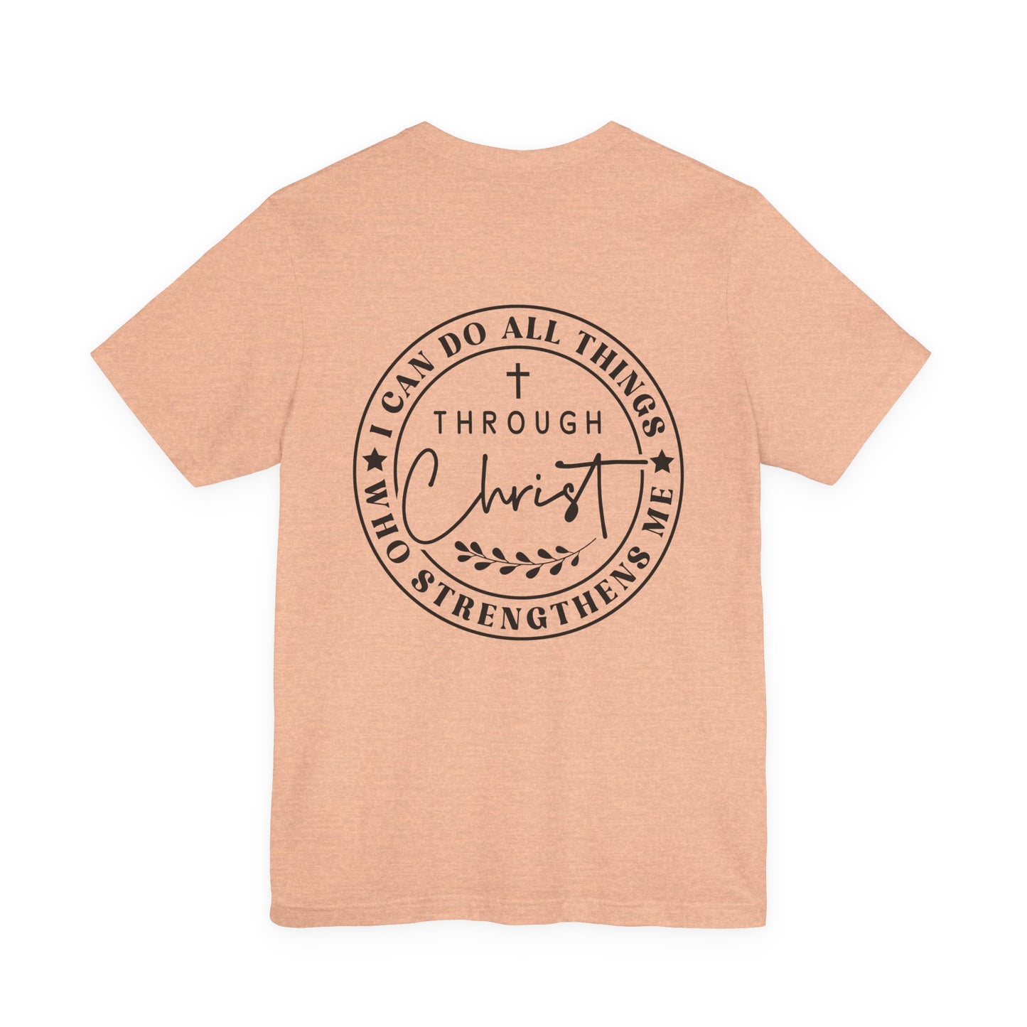 Christian Faith T-Shirt — "I Can Do All Things Through Christ" Inspirational Tee