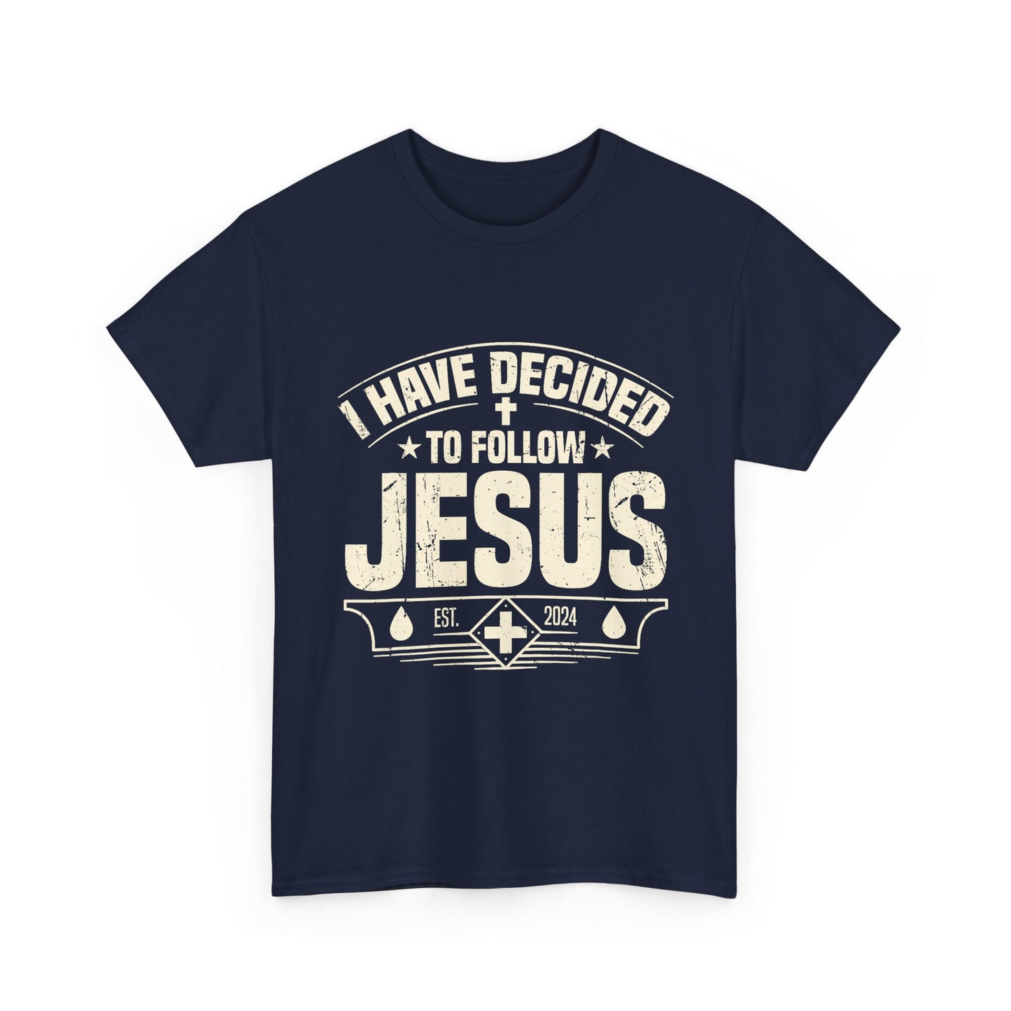 I Have Decided To Follow Jesus T-Shirt — Christian Faith Tee