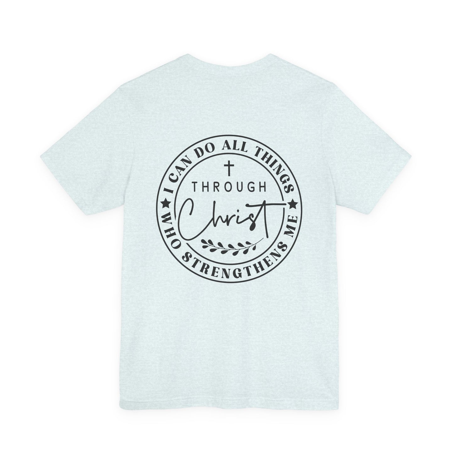 Christian Faith T-Shirt — "I Can Do All Things Through Christ" Inspirational Tee