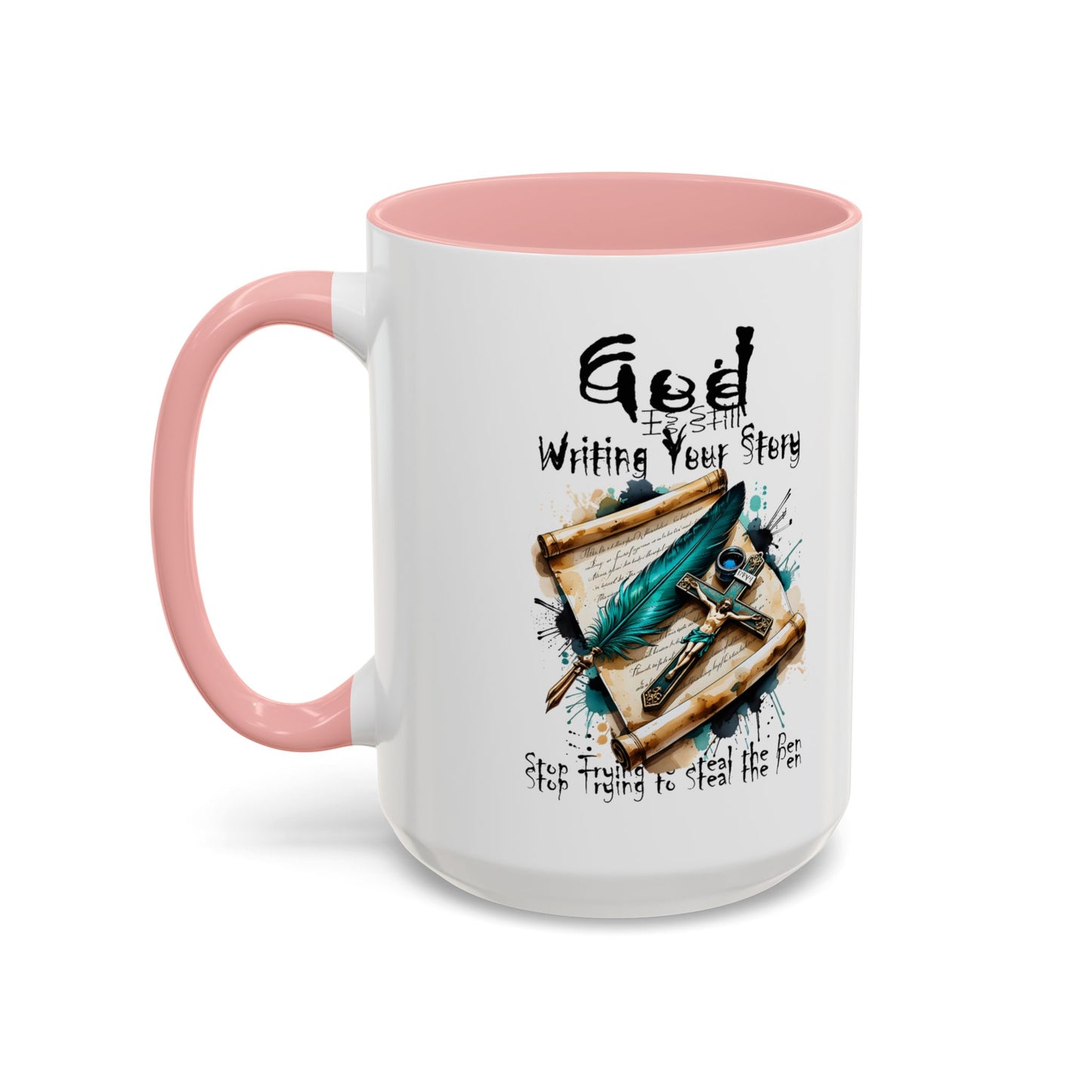 God Is Still Writing Your Story Coffee Mug — Inspirational Christian Accent Mug (11/15oz)
