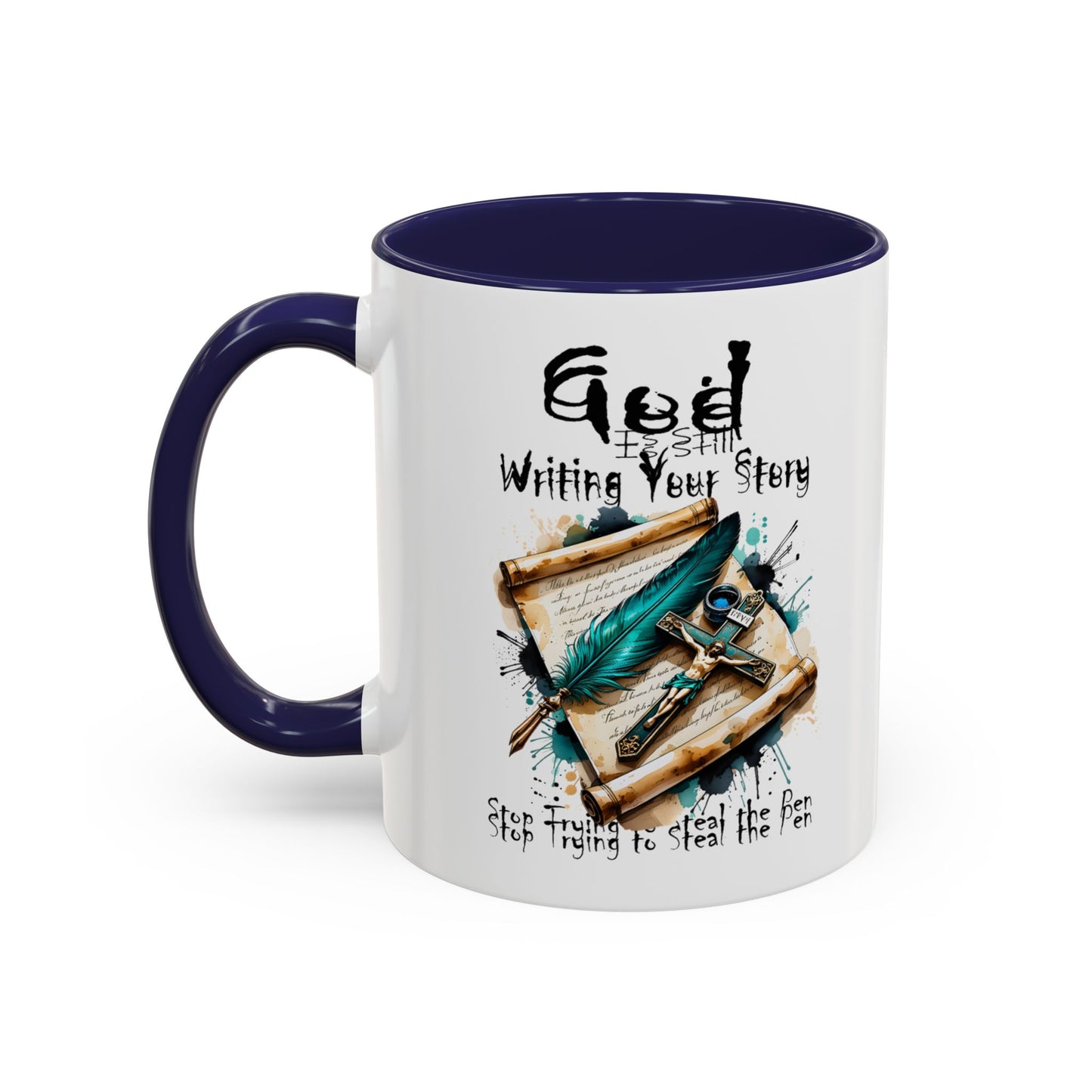 God Is Still Writing Your Story Coffee Mug — Inspirational Christian Accent Mug (11/15oz)