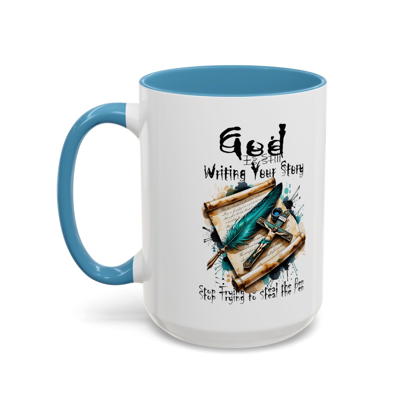 God Is Still Writing Your Story Coffee Mug — Inspirational Christian Accent Mug (11/15oz)