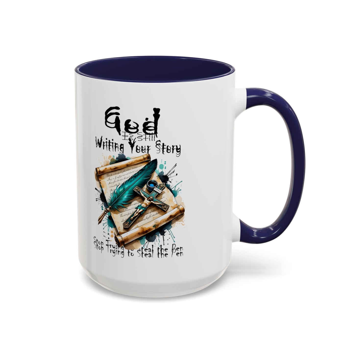 God Is Still Writing Your Story Coffee Mug — Inspirational Christian Accent Mug (11/15oz)